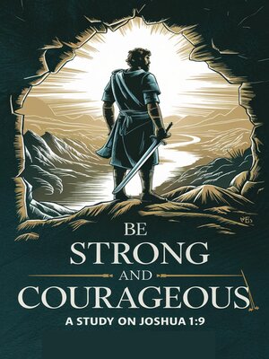 cover image of Be Strong and Courageous
